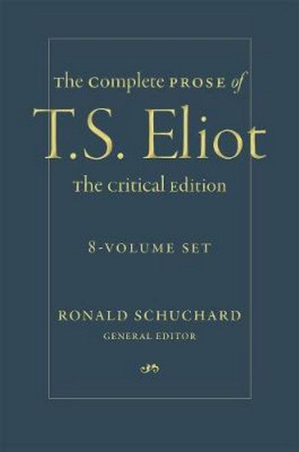 The Complete Prose of T. S. Eliot: The Critical Edition