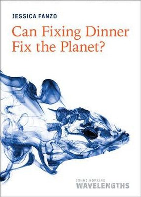 Can Fixing Dinner Fix the Planet?