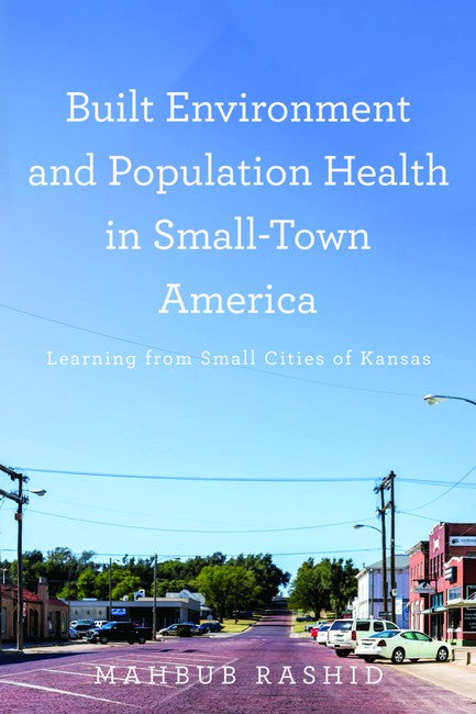 Built Environment and Population Health in Small-Town America