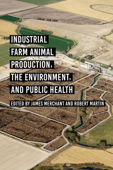 Industrial Farm Animal Production, the Environment, and Public Health