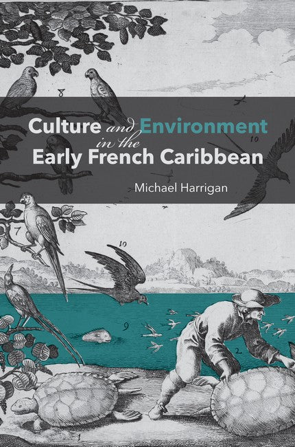 Culture and Environment in the Early French Caribbean