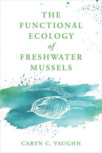 The Functional Ecology of Freshwater Mussels