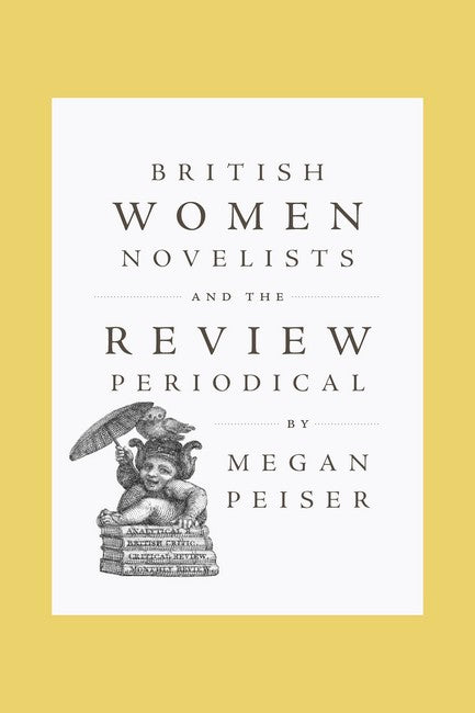 British Women Novelists and the Review Periodical