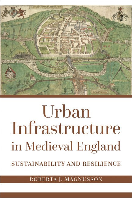 Urban Infrastructure in Medieval England