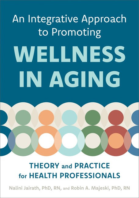 An Integrative Approach to Promoting Wellness in Aging