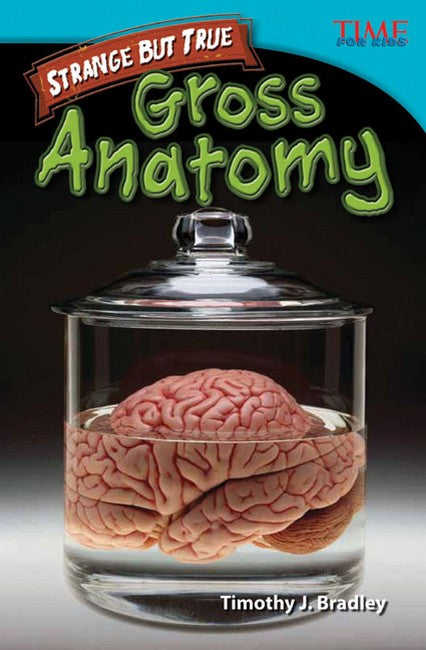 Strange but True: Gross Anatomy 2/e