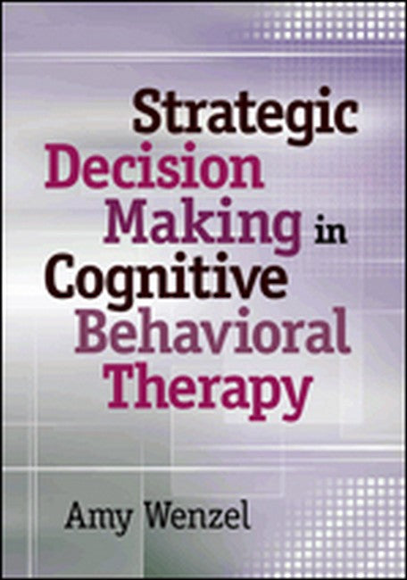 Strategic Decision Making in Cognitive Behavioral Therapy