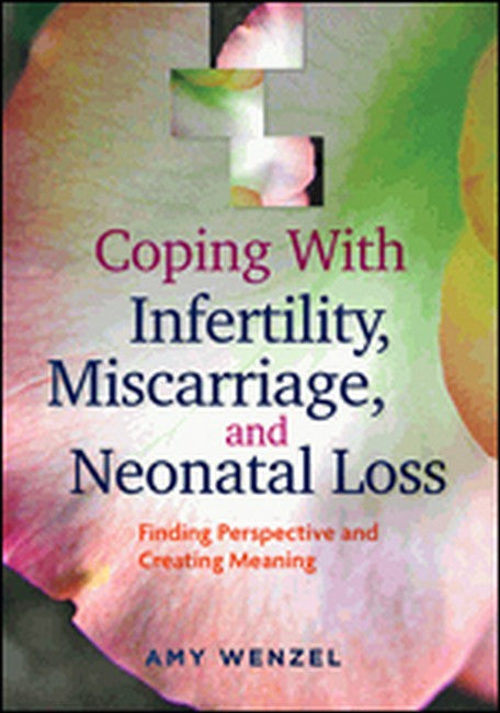 Coping With Infertility, Miscarriage, and Neonatal Loss