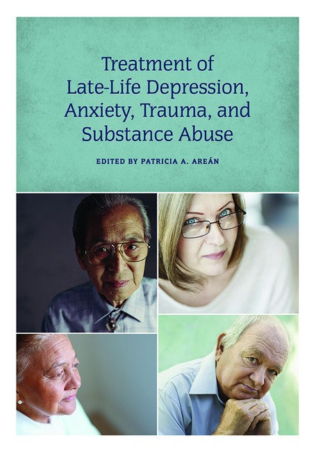 Treatment of Late-Life Depression, Anxiety, Trauma, and Substance Abuse