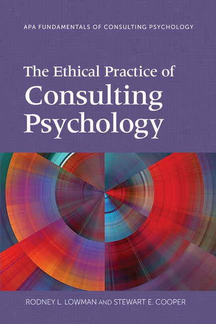 The Ethical Practice of Consulting Psychology