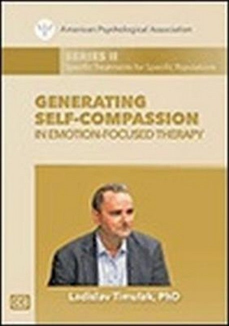 Generating Self-Compassion in Emotion-Focused Therapy