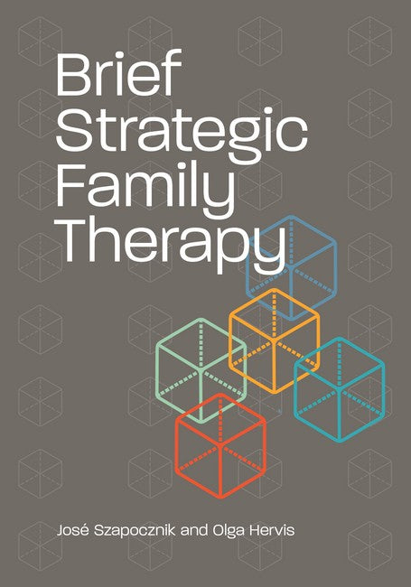 Brief Strategic Family Therapy 2/e