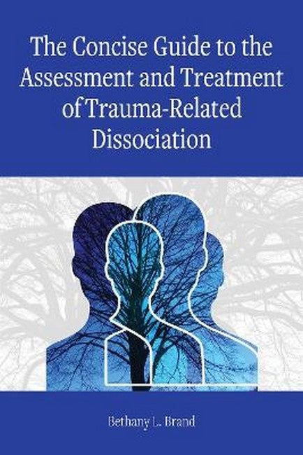 The Concise Guide to the Assessment and Treatment of Trauma-Related Dissociation