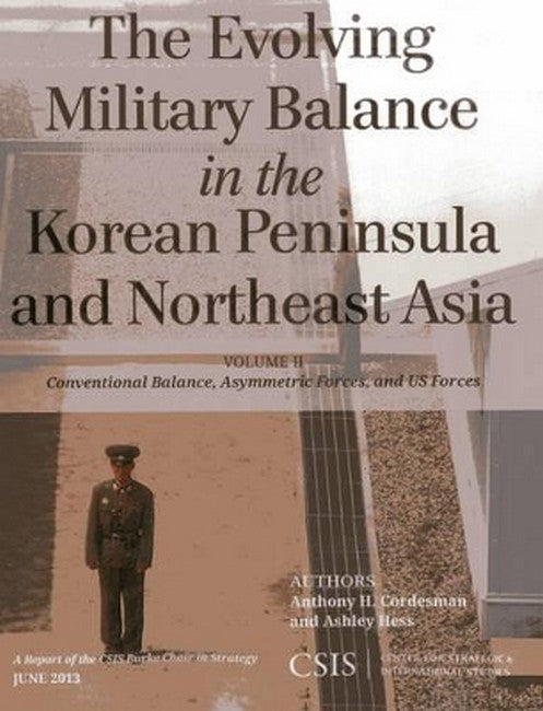 The Evolving Military Balance in the Korean Peninsula and Northeast Asia