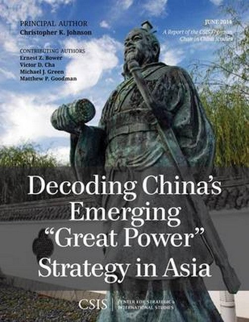 "Decoding China's Emerging "Great Power" Strategy in Asia"