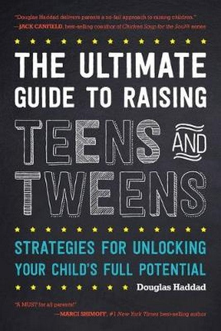 The Ultimate Guide to Raising Teens and Tweens