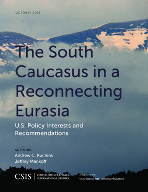 The South Caucasus in a Reconnecting Eurasia