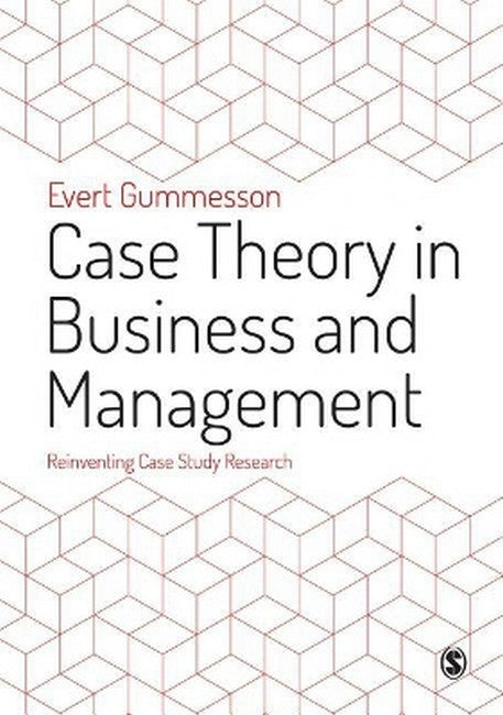 Case Theory in Business and Management