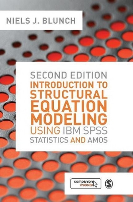 Introduction to Structural Equation Modeling Using IBM SPSS Statistics and Amos 2/e