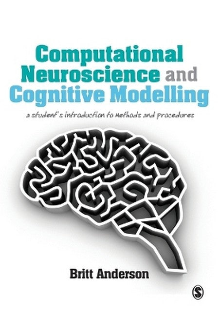 Computational Neuroscience and Cognitive Modelling