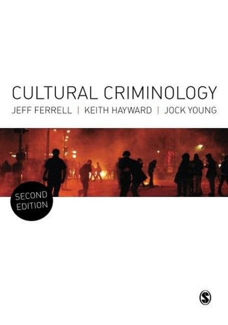 Cultural Criminology 2/e