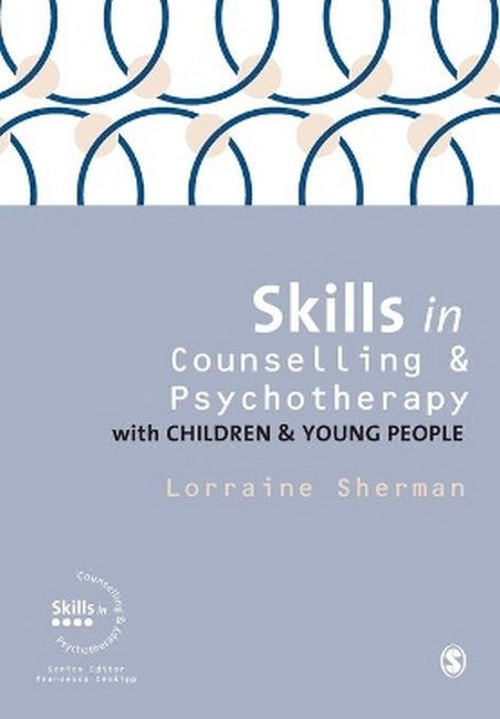 Skills in Counselling and Psychotherapy with Children and Young People