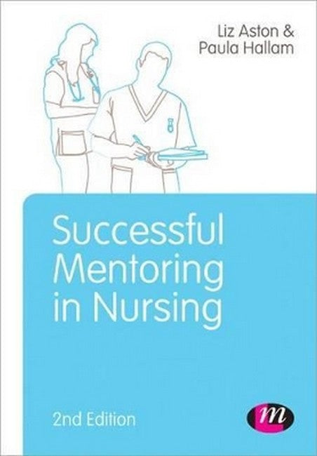 Successful Mentoring in Nursing 2/e