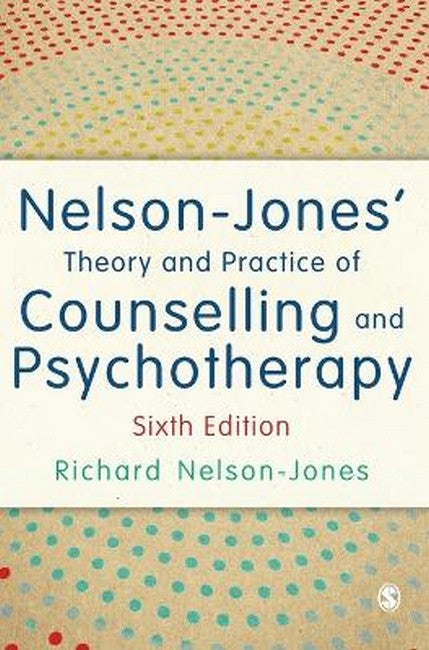 Nelson-Jones' Theory and Practice of Counselling and Psychotherapy 6/e