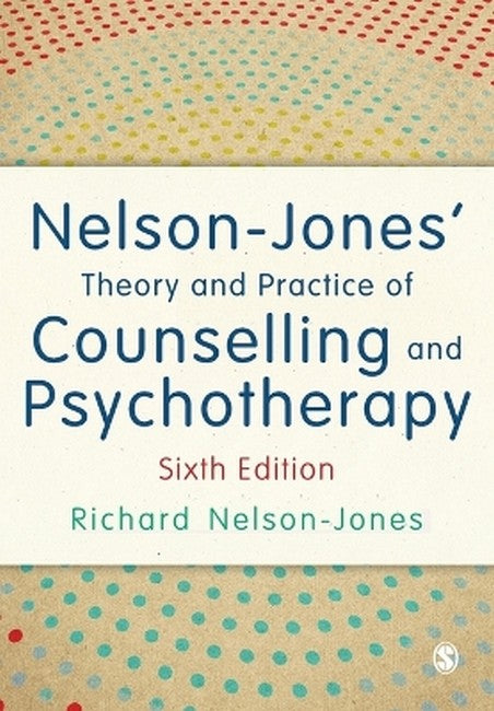 Nelson-Jones' Theory and Practice of Counselling and Psychotherapy 6/e