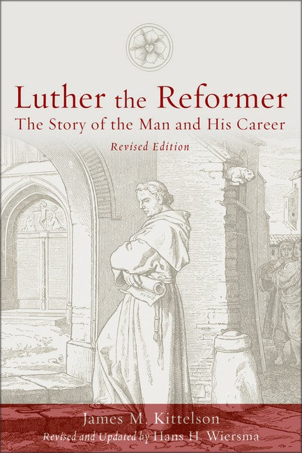 Luther the Reformer 2/e