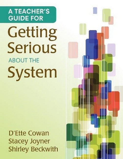 A Teacher's Guide for Getting Serious About the System