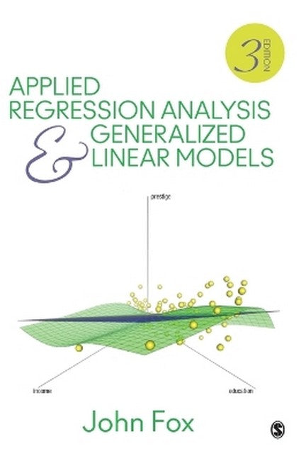 Applied Regression Analysis and Generalized Linear Models 3/e