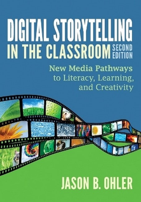 Digital Storytelling in the Classroom 2/e