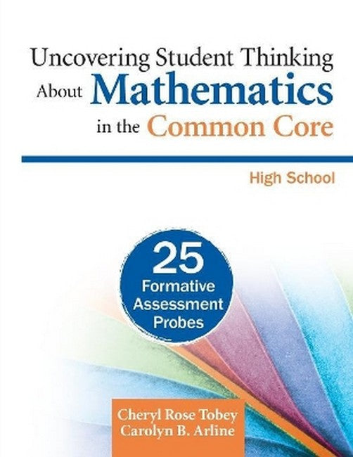 Uncovering Student Thinking About Mathematics in the Common Core, High S