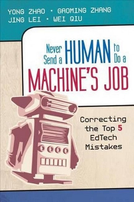 Never Send a Human to Do a Machine's Job