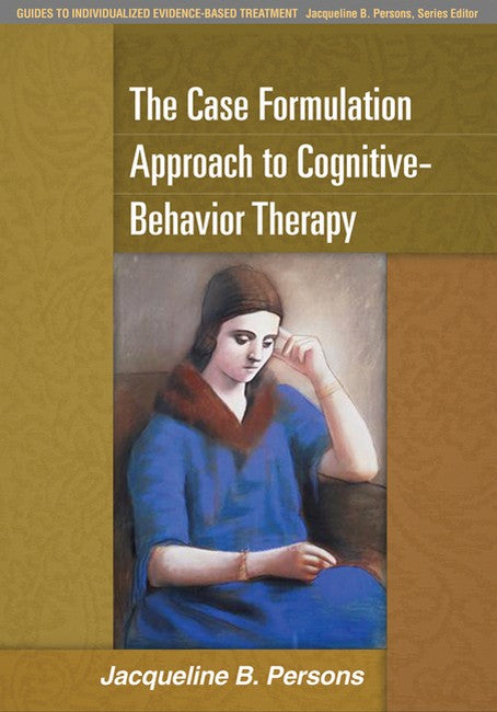 The Case Formulation Approach to Cognitive-Behavior Therapy 2/e