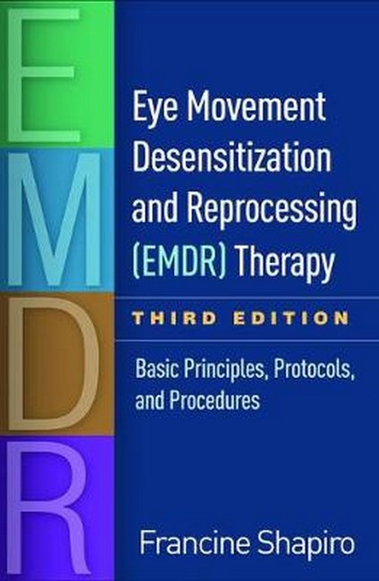 Eye Movement Desensitization and Reprocessing (EMDR) Therapy, Third Edition 3/e