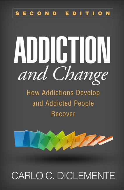 Addiction and Change, Second Edition 2/e