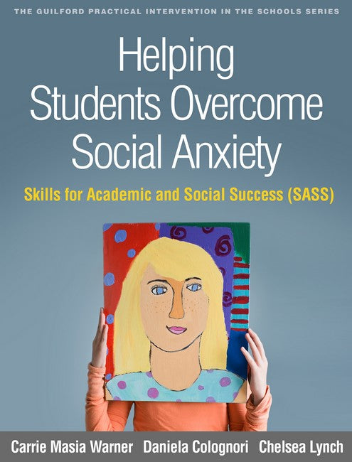 Helping Students Overcome Social Anxiety 2/e