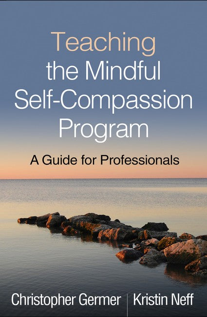 Teaching the Mindful Self-Compassion Program