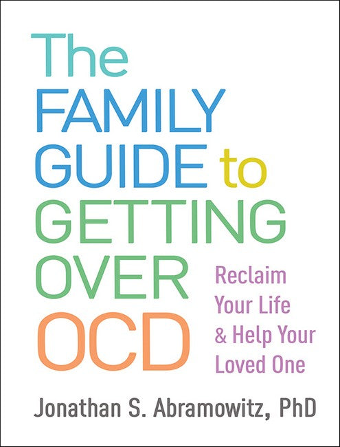 The Family Guide to Getting Over OCD