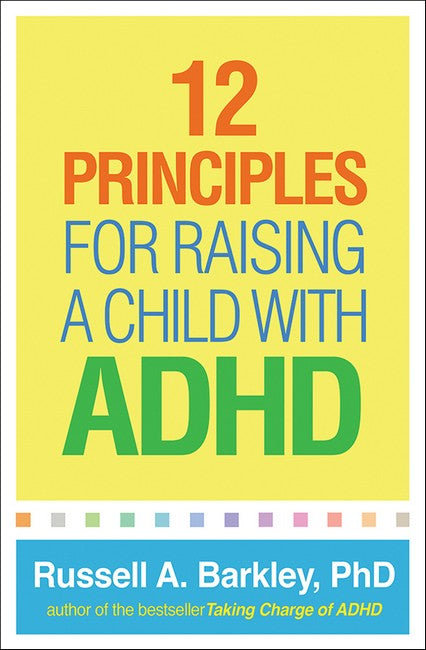 12 Principles for Raising a Child with ADHD