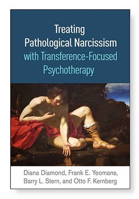 Treating Pathological Narcissism with Transference-Focused Psychotherapy