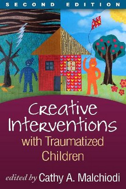 Creative Interventions with Traumatized Children, Second Edition 2/e