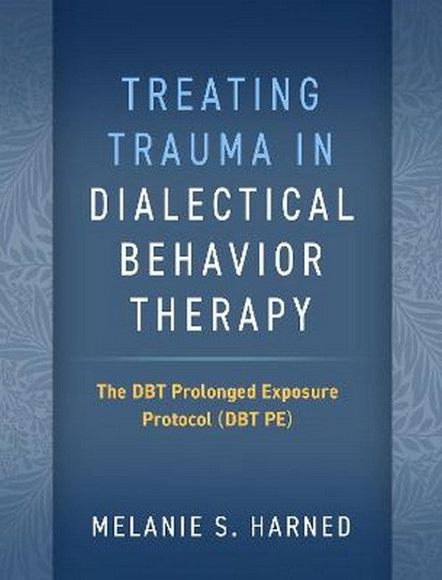 Treating Trauma in Dialectical Behavior Therapy