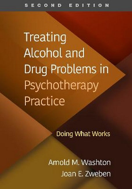 Treating Alcohol and Drug Problems in Psychotherapy Practice, Second Edition 2/e