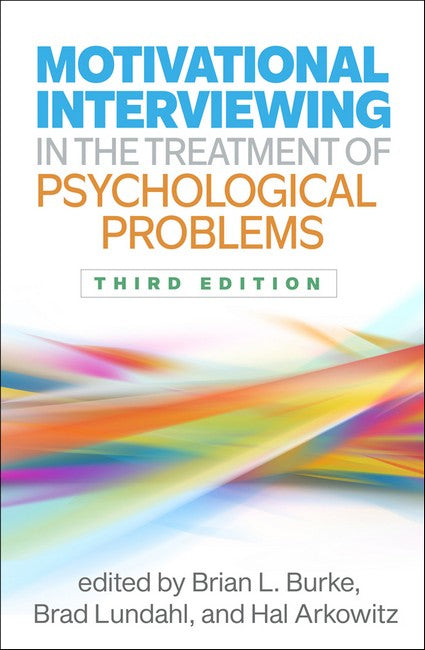 Motivational Interviewing in the Treatment of Psychological Problems 3/e