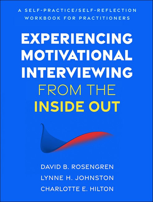 Experiencing Motivational Interviewing from the Inside Out (PB)