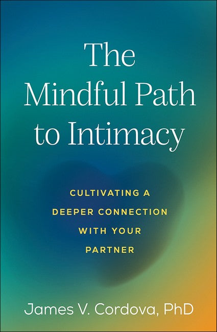 The Mindful Path to Intimacy