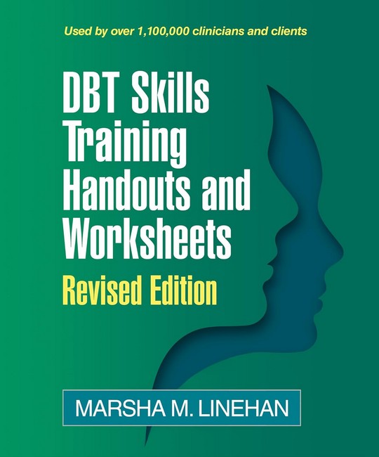 DBT Skills Training Handouts & Worksheets, Revised Edition